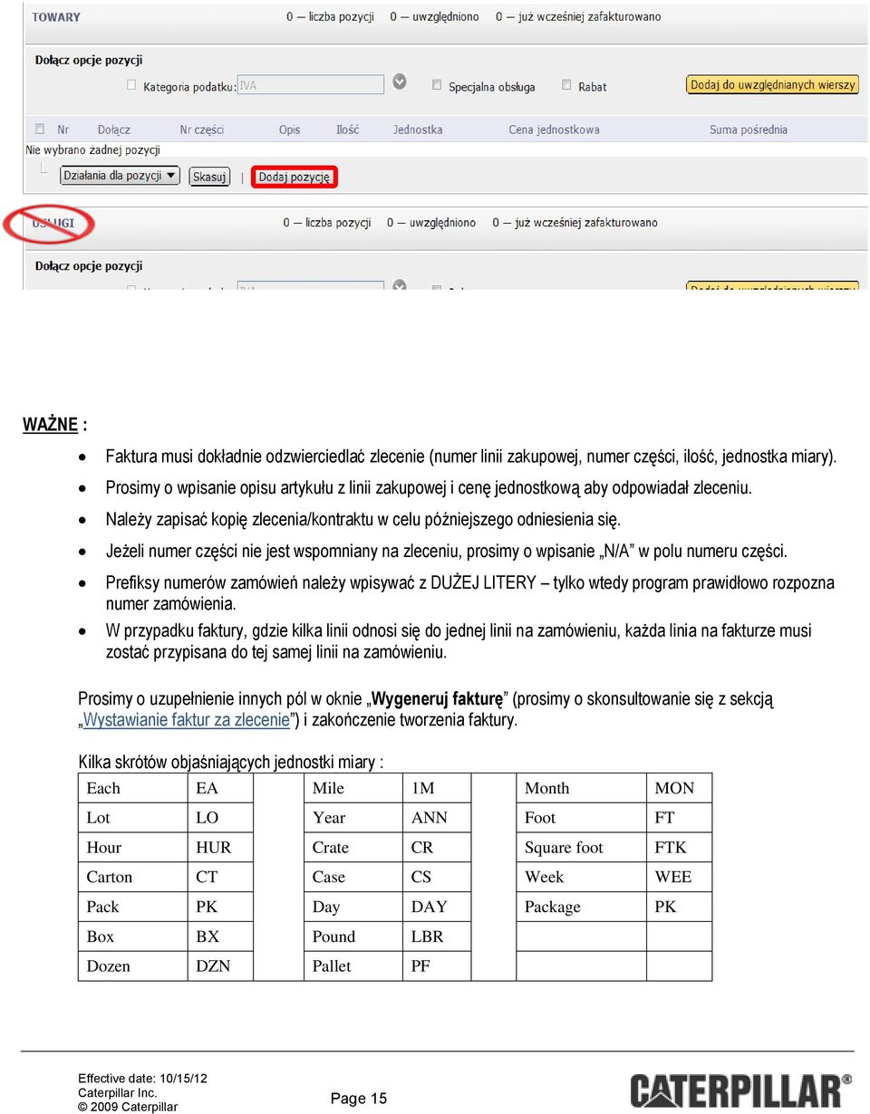 Jeżeli numer części nie jest wspomniany na zleceniu, prosimy o wpisanie N/A w polu numeru części.