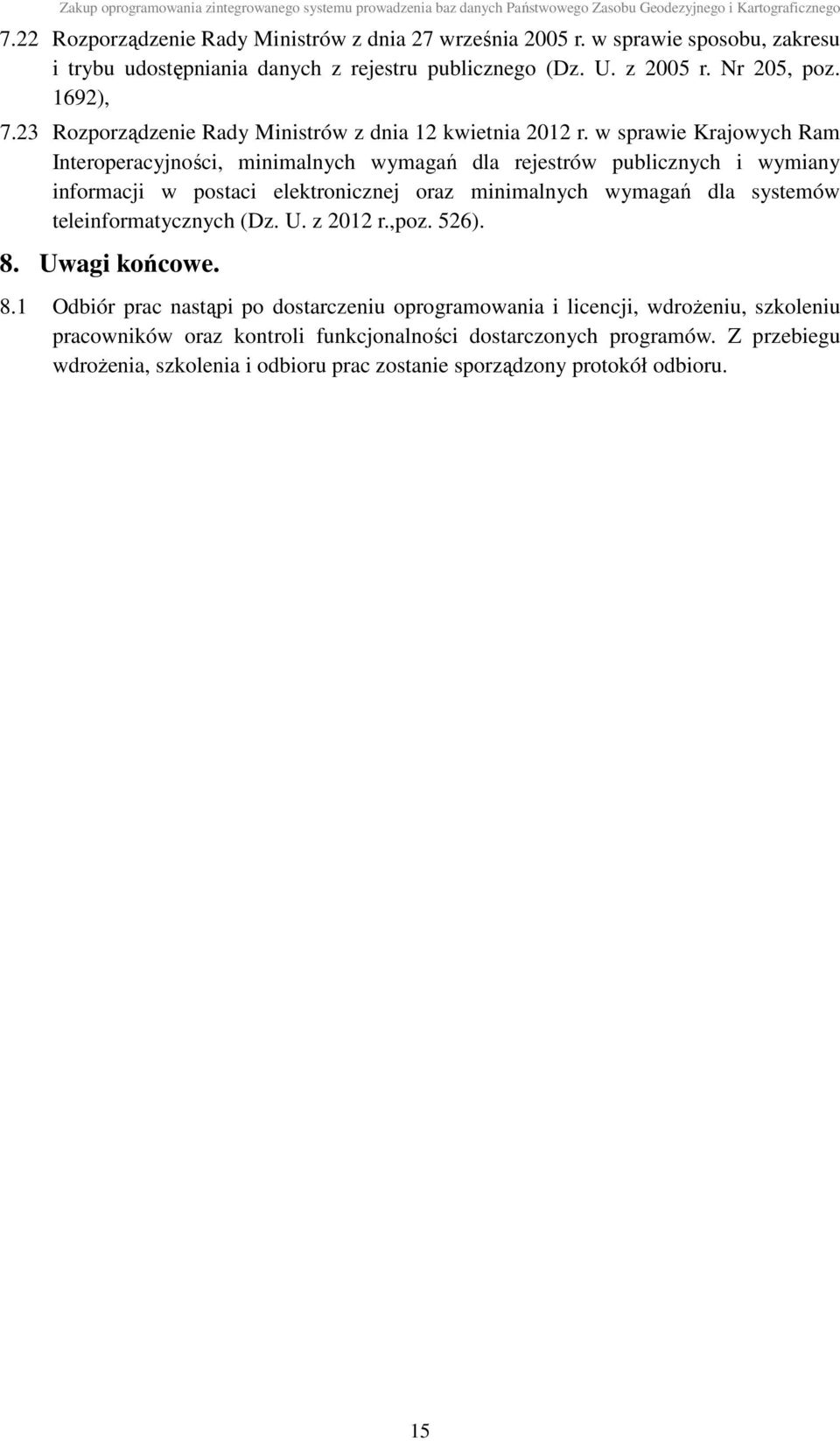 w sprawie Krajowych Ram Interoperacyjności, minimalnych wymagań dla rejestrów publicznych i wymiany informacji w postaci elektronicznej oraz minimalnych wymagań dla systemów