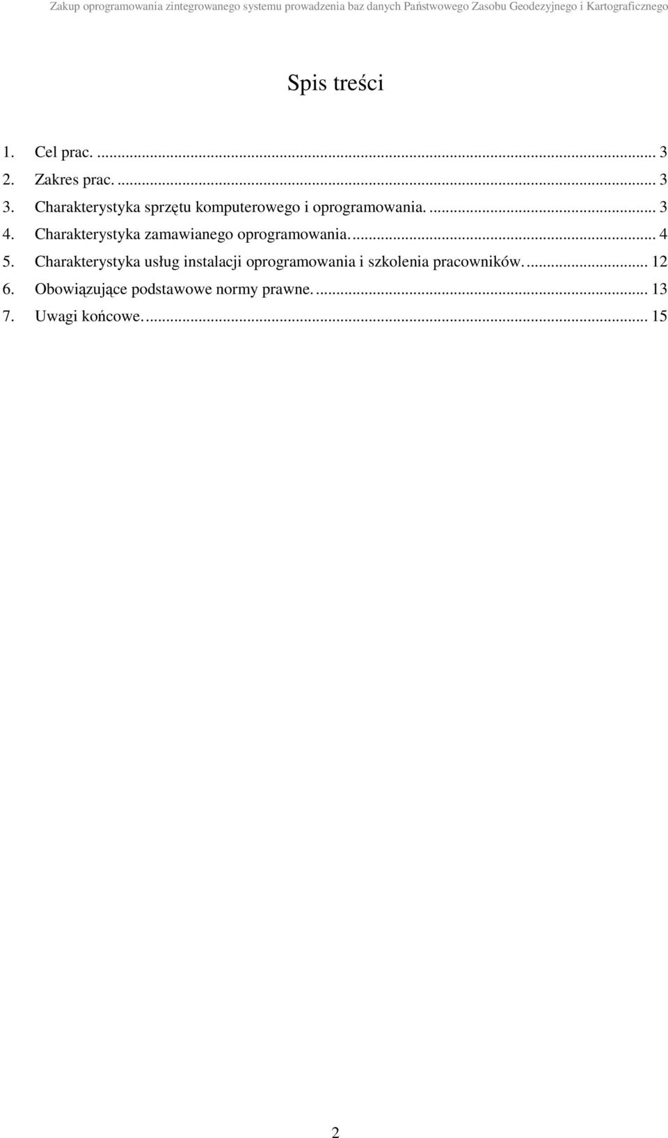 Charakterystyka zamawianego oprogramowania... 4 5.