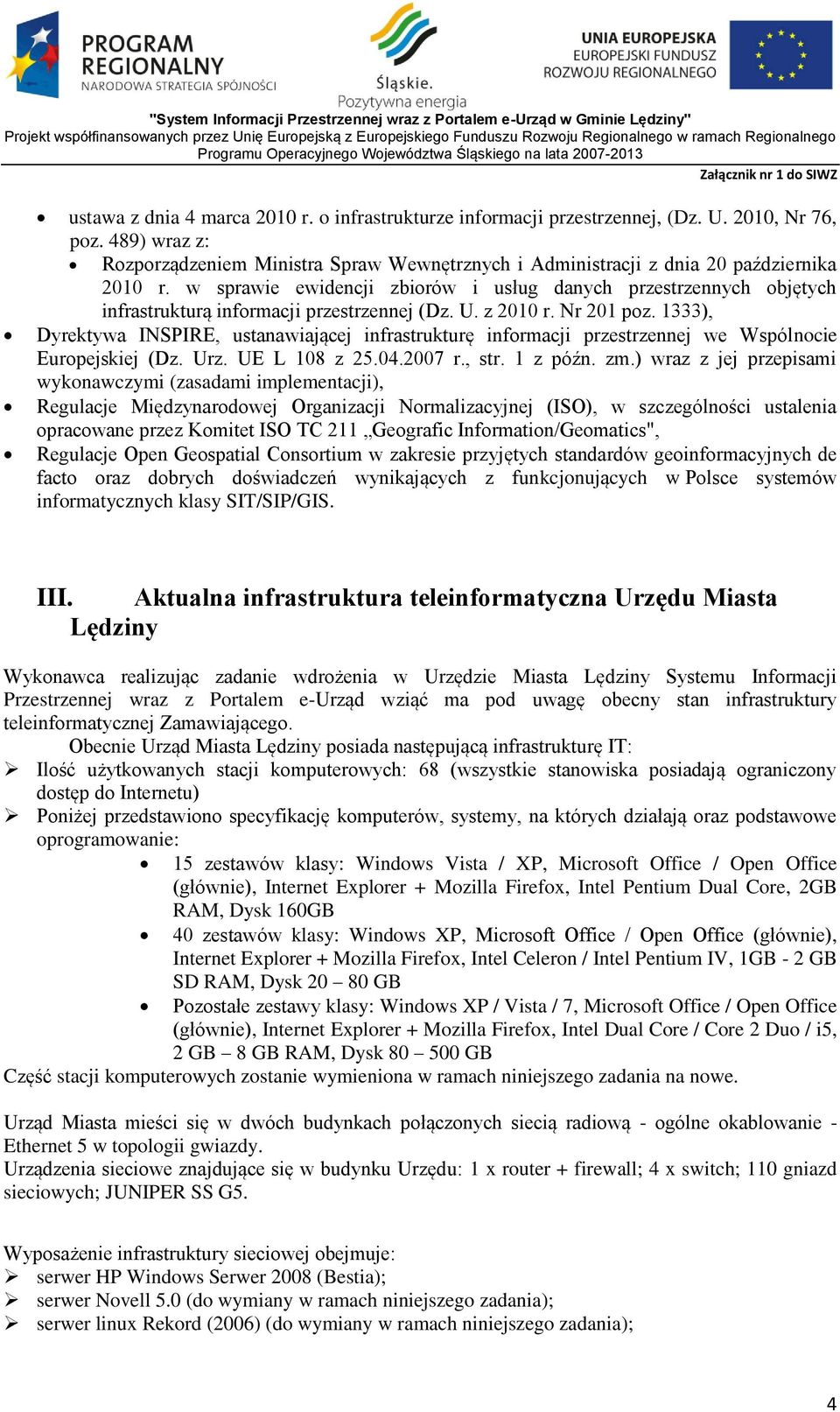 w sprawie ewidencji zbiorów i usług danych przestrzennych objętych infrastrukturą informacji przestrzennej (Dz. U. z 2010 r. Nr 201 poz.