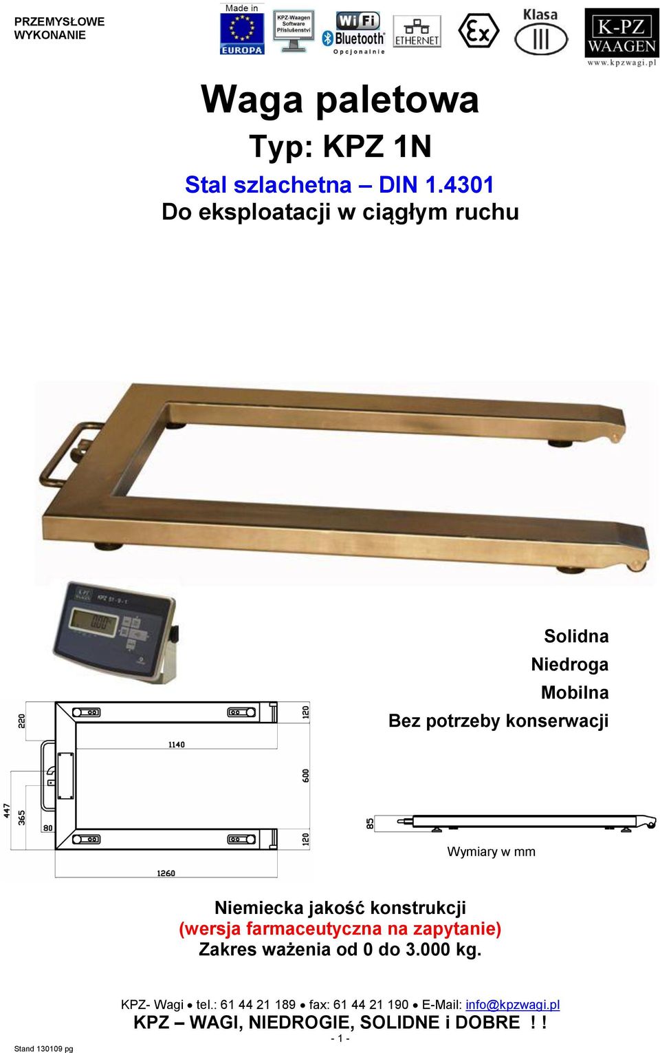 Bez potrzeby konserwacji Wymiary w mm Niemiecka jakość