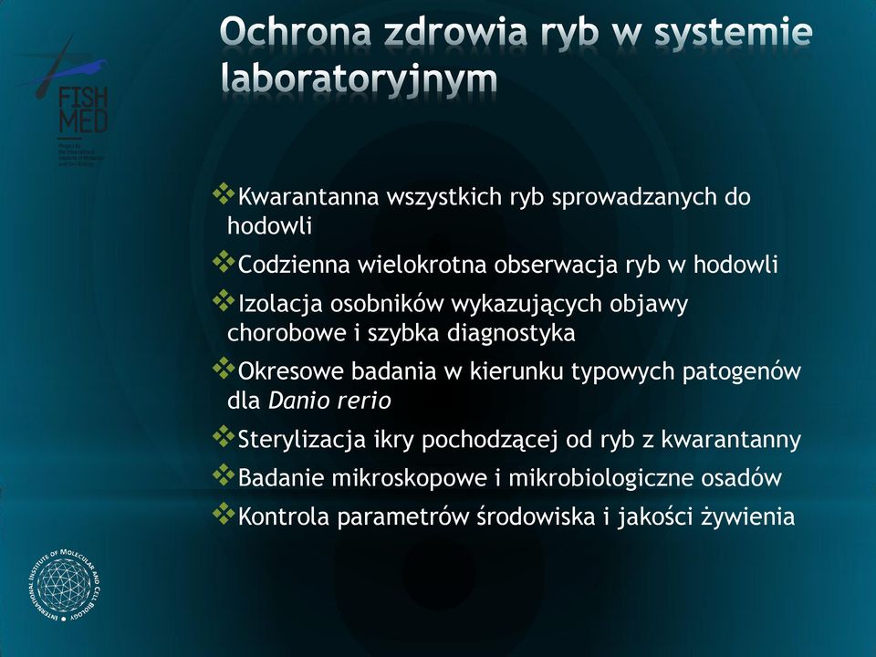 w kierunku typowych patogenów dla Danio rerio Sterylizacja ikry pochodzącej od ryb z