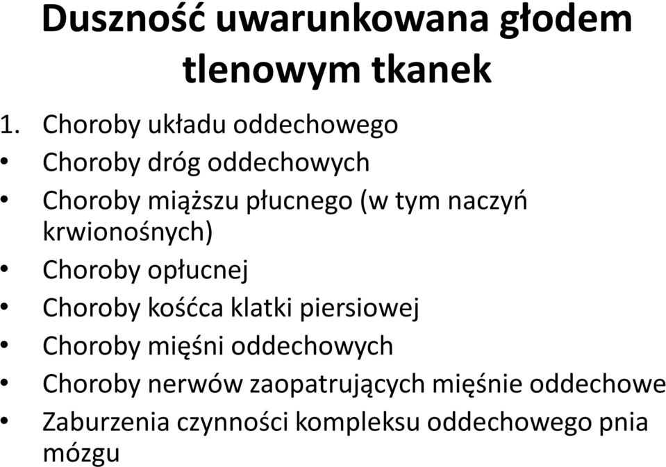 tym naczyń krwionośnych) Choroby opłucnej Choroby kośćca klatki piersiowej Choroby