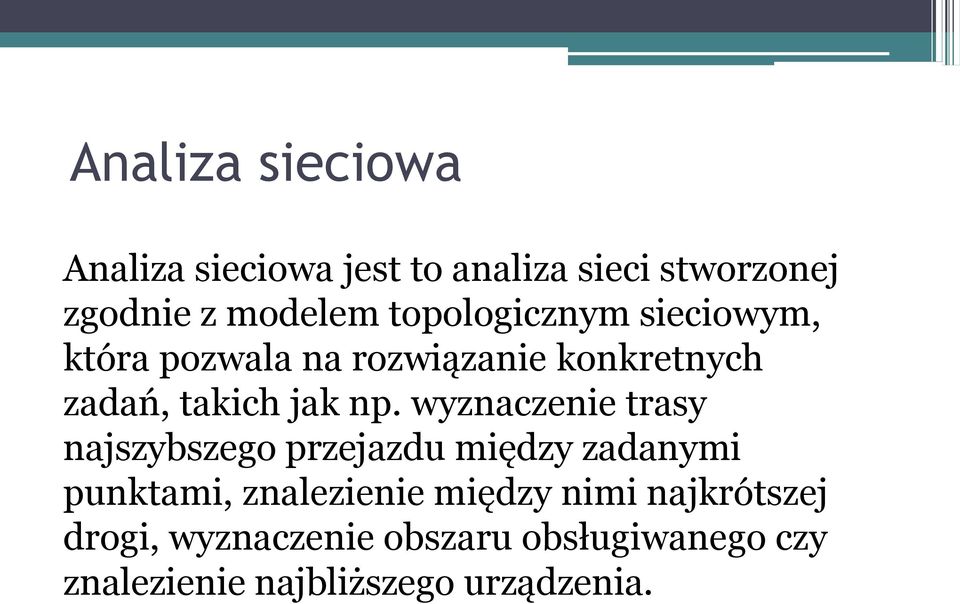 wyznaczenie trasy najszybszego przejazdu między zadanymi punktami, znalezienie między