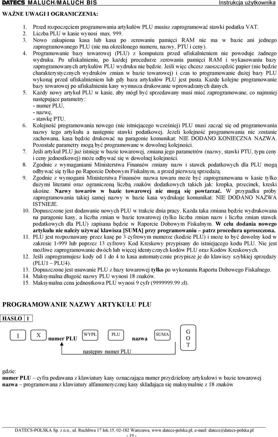 Programowanie bazy towarowej () z komputera przed ufiskalnieniem nie powoduje żadnego wydruku.