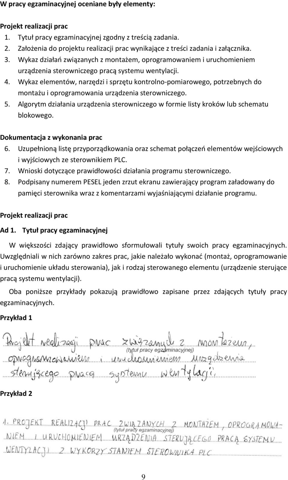 Wykaz działań związanych z montażem, oprogramowaniem i uruchomieniem urządzenia sterowniczego pracą systemu wentylacji. 4.