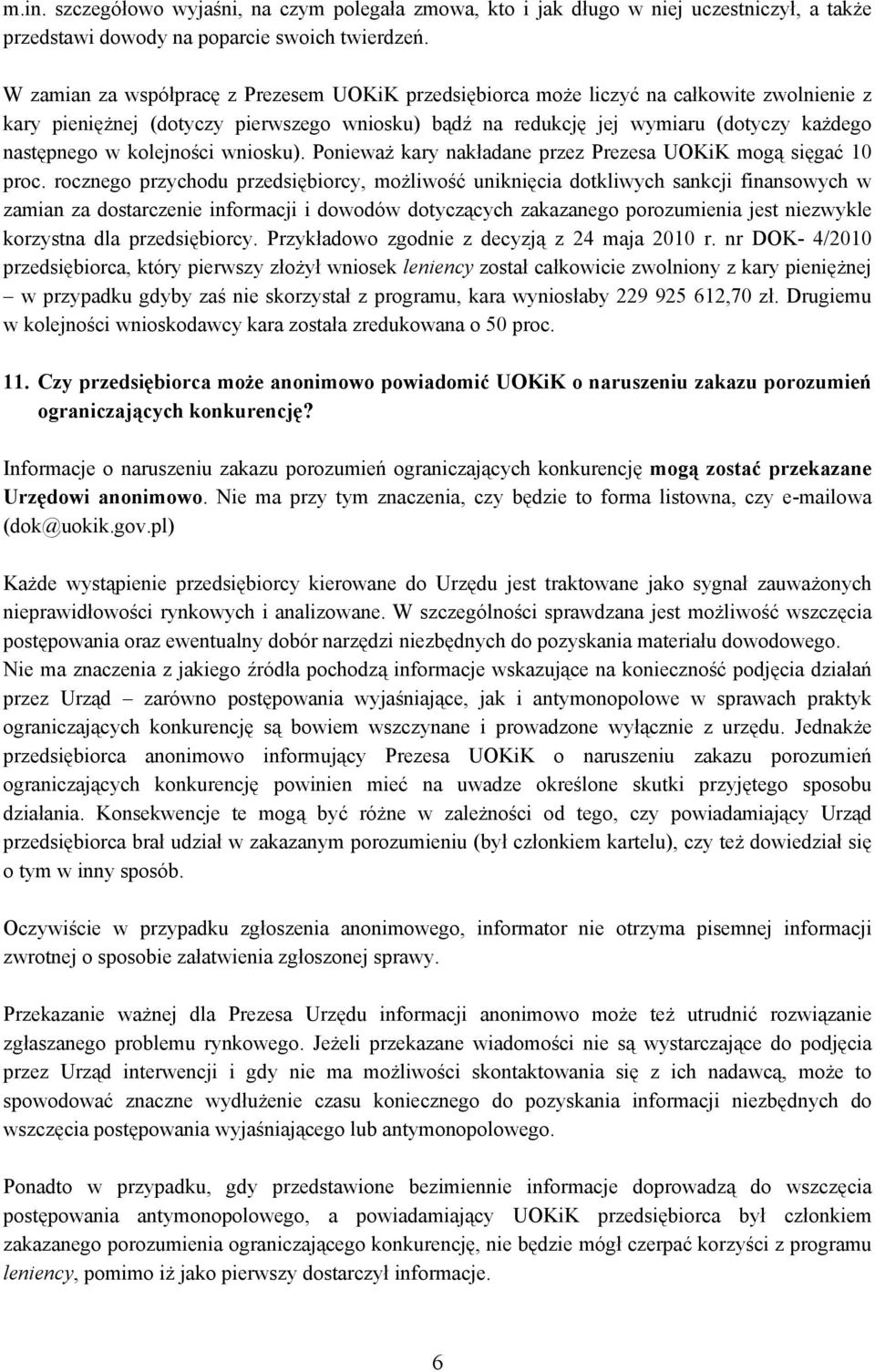 kolejności wniosku). Ponieważ kary nakładane przez Prezesa UOKiK mogą sięgać 10 proc.