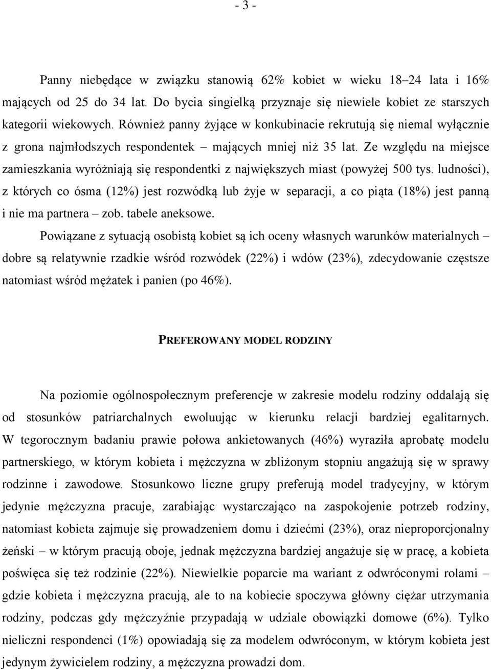 Ze względu na miejsce zamieszkania wyróżniają się respondentki z największych miast (powyżej 500 tys.