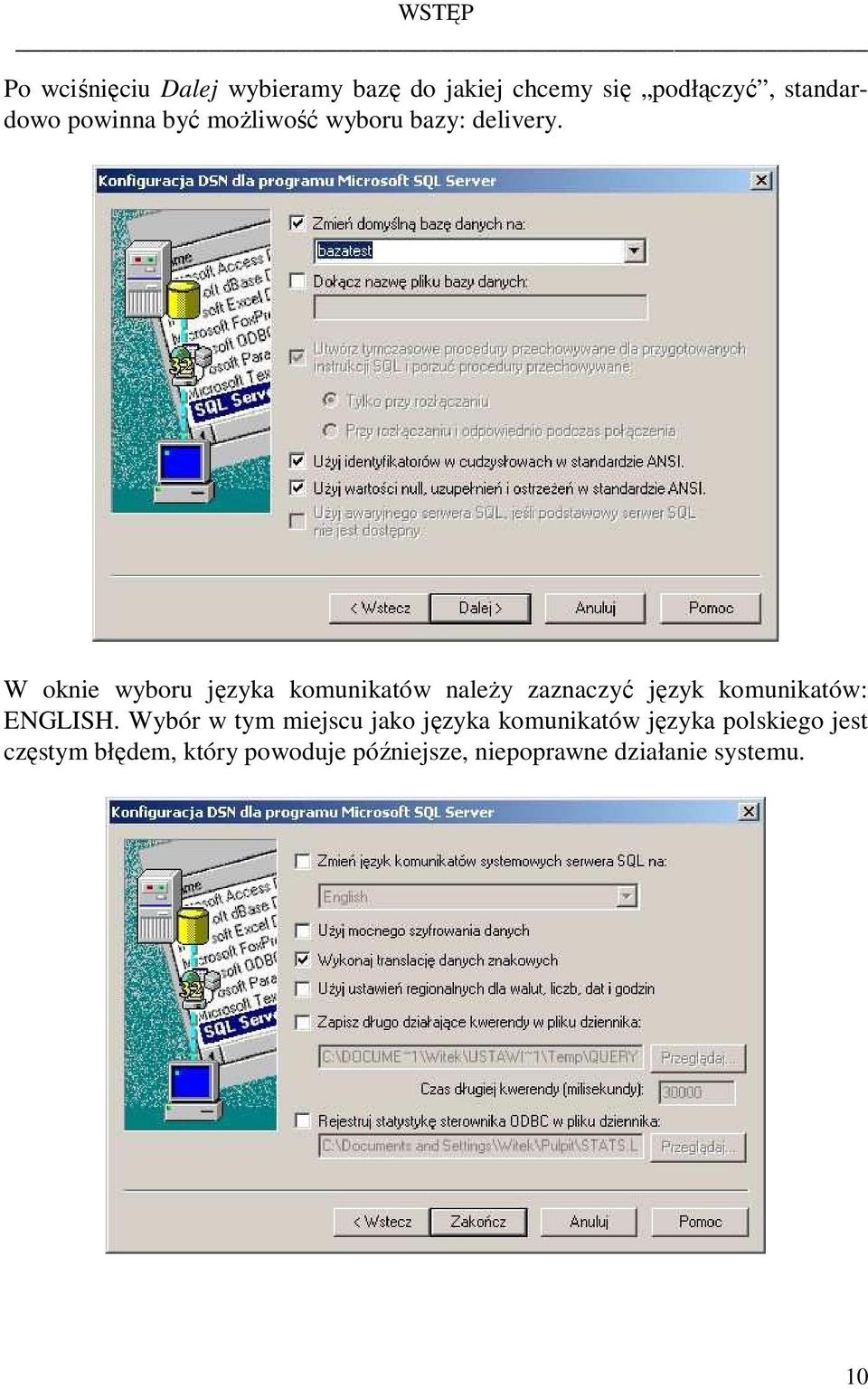 W oknie wyboru języka komunikatów naleŝy zaznaczyć język komunikatów: ENGLISH.