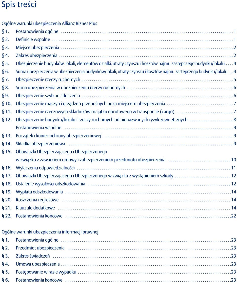 ................................................................................... 2 Ubezpieczenie budynków, lokali, elementów działki, utraty czynszu i kosztów najmu zastępczego budynku/lokalu.