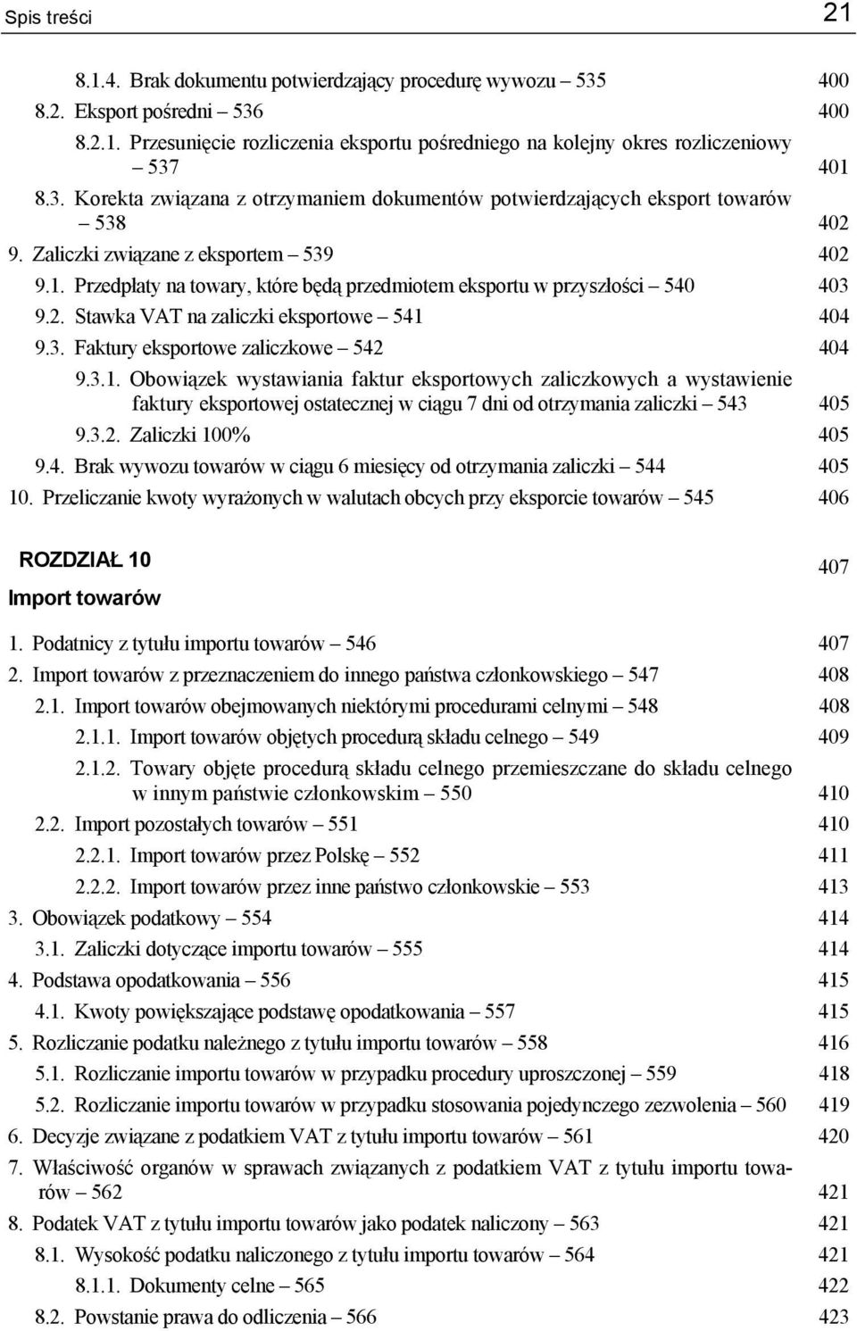 3.1. Obowiązek wystawiania faktur eksportowych zaliczkowych a wystawienie faktury eksportowej ostatecznej w ciągu 7 dni od otrzymania zaliczki 543