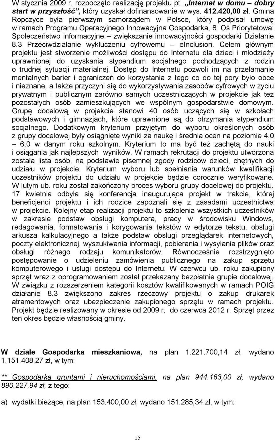 Oś Priorytetowa: Społeczeństwo informacyjne zwiększanie innowacyjności gospodarki Działanie 8.3 Przeciwdziałanie wykluczeniu cyfrowemu einclusion.