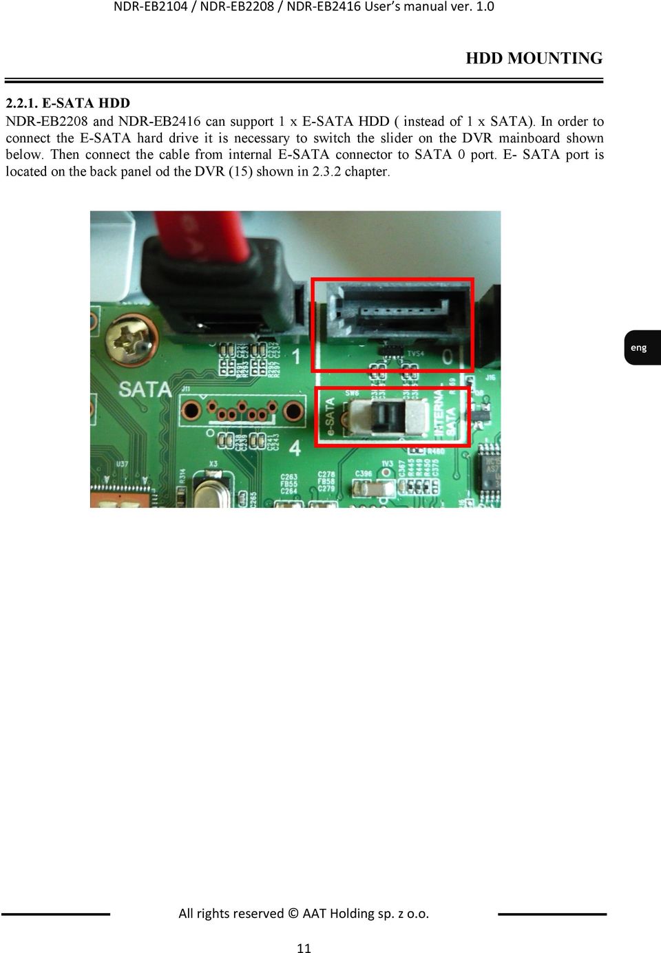 Then connect the cable from internal E-SATA connector to SATA 0 port.