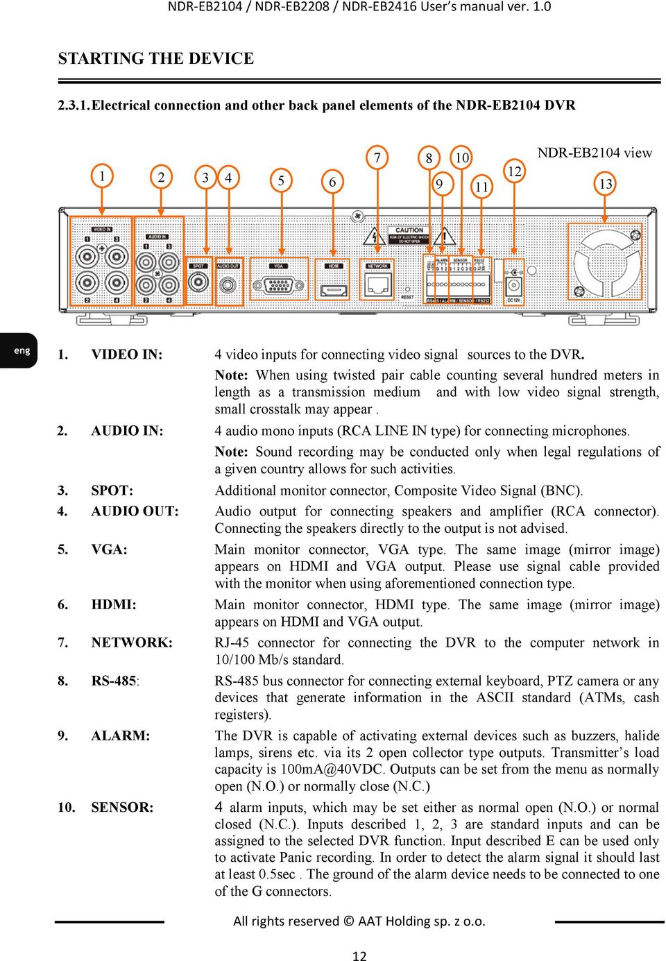 Note: When using twisted pair cable counting several hundred meters in length as a transmission medium and with low video signal strength, small crosstalk may appear. 2.