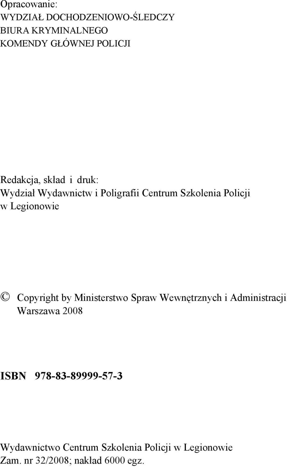 Legionowie Copyright by Ministerstwo Spraw Wewnętrznych i Administracji Warszawa 2008 ISBN