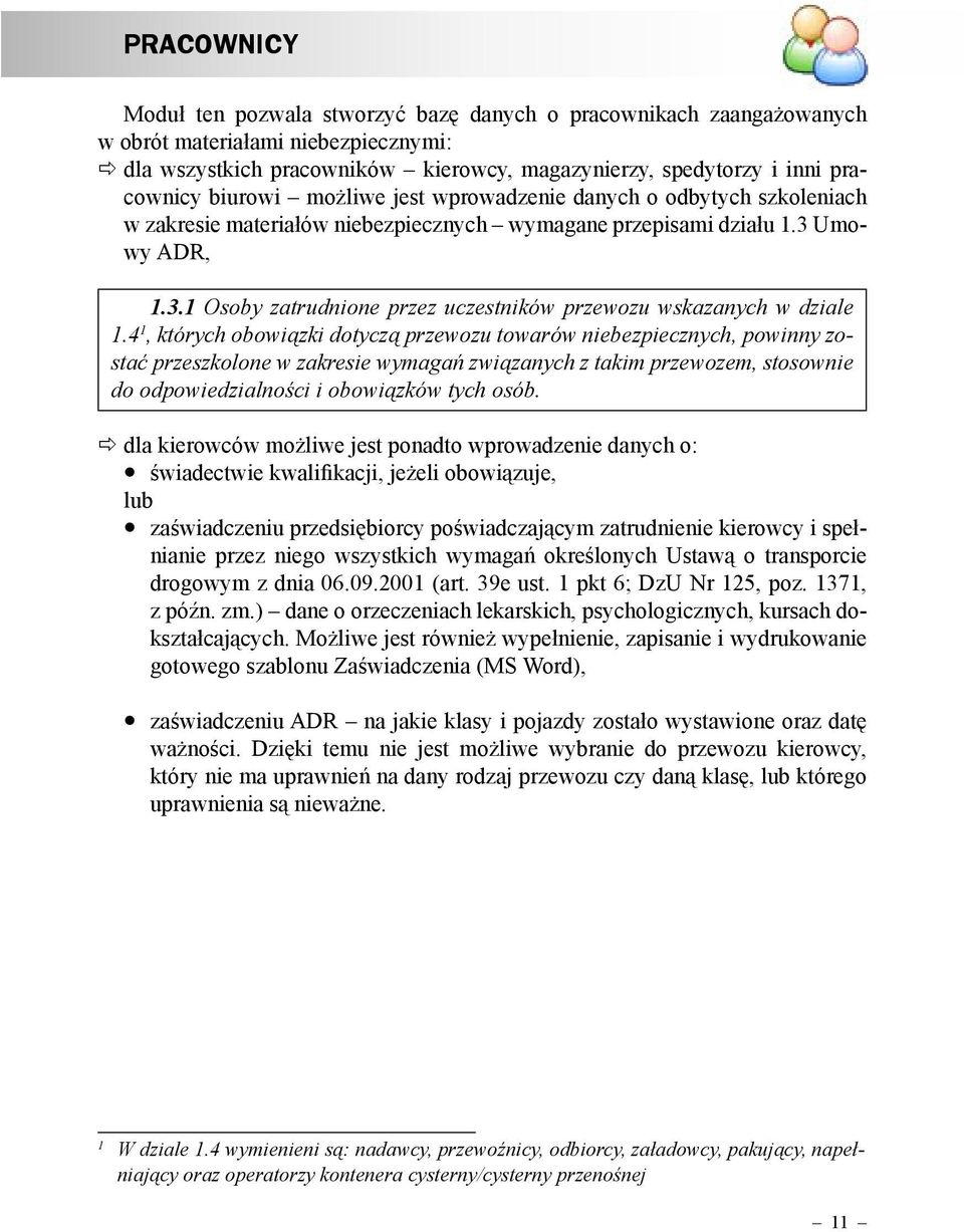 Umowy ADR, 1.3.1 Osoby zatrudnione przez uczestników przewozu wskazanych w dziale 1.