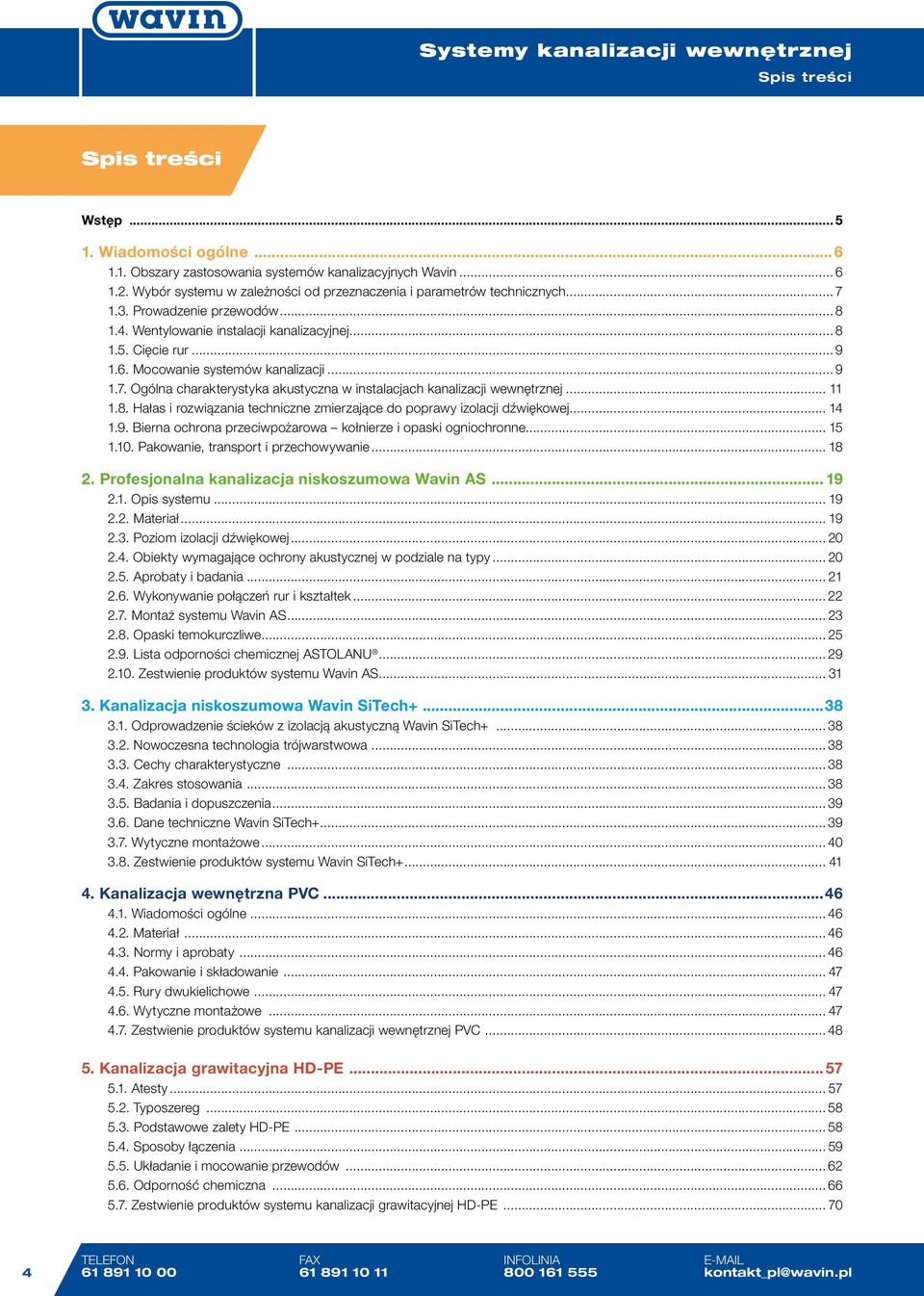 .. 11 1.8. ałas i rozwiązania techniczne zmierzające do poprawy izolacji dźwiękowej... 14 1.9. Bierna ochrona przeciwpożarowa kołnierze i opaski ogniochronne... 15 1.10.