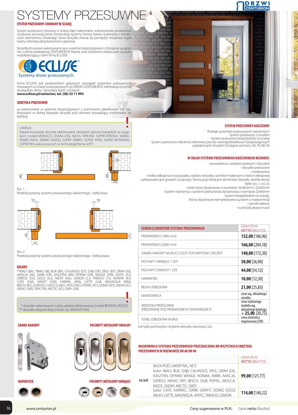 Systemy drzwi przesuwnych chowanych w ścianę przeznaczonych do DRZWI CENTURION-R. Informacja na temat www.eclisse.pl/centurion, tel.