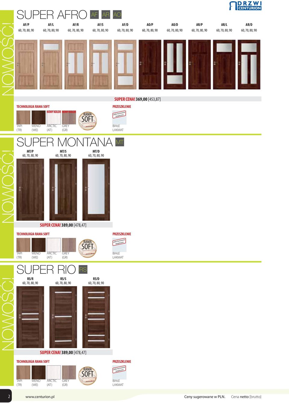 369,00 [453,87] TAPI (TR) WENO (WE) ARCTIC (AT) GREY (GR) MT/P MT/S MT/D 60, 70, 80, 90 60, 70, 80, 90 60, 70, 80, 90 SUPER CENA!