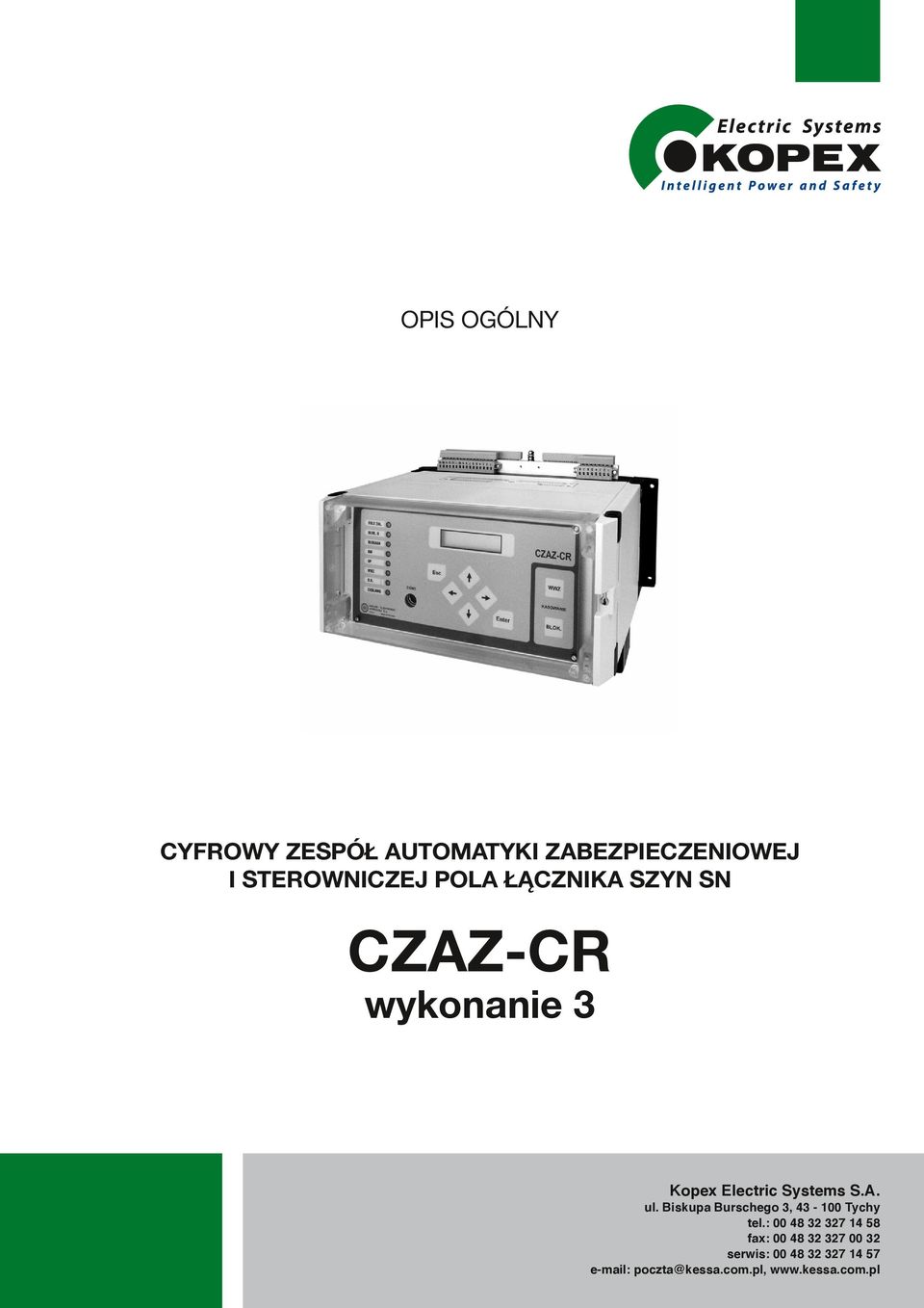 wykonanie 3 CZAZ CR ZEG-E Kopex Electric Systems S.A. ul. Biskupa Burschego 3, 43-100 Tychy tel.