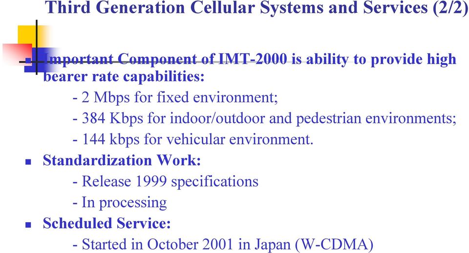indoor/outdoor and pedestrian environments; - 144 kbps for vehicular environment.