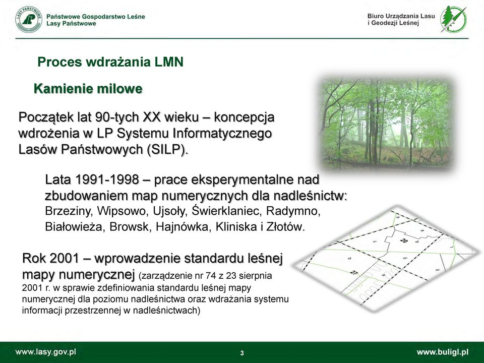 Browsk, Hajnówka, Kliniska i Złotów. Rok 2001 wprowadzenie standardu leśnej mapy numerycznej (zarządzenie nr 74 z 23 sierpnia 2001 r.