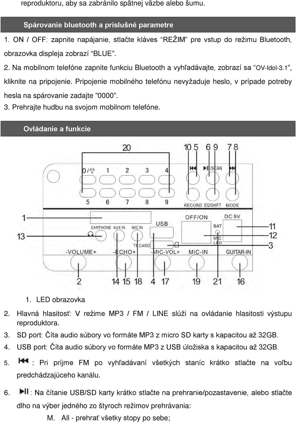 Na mobilnom telefóne zapnite funkciu Bluetooth a vyhľadávajte, zobrazí sa OV-Idol-3.1, kliknite na pripojenie.