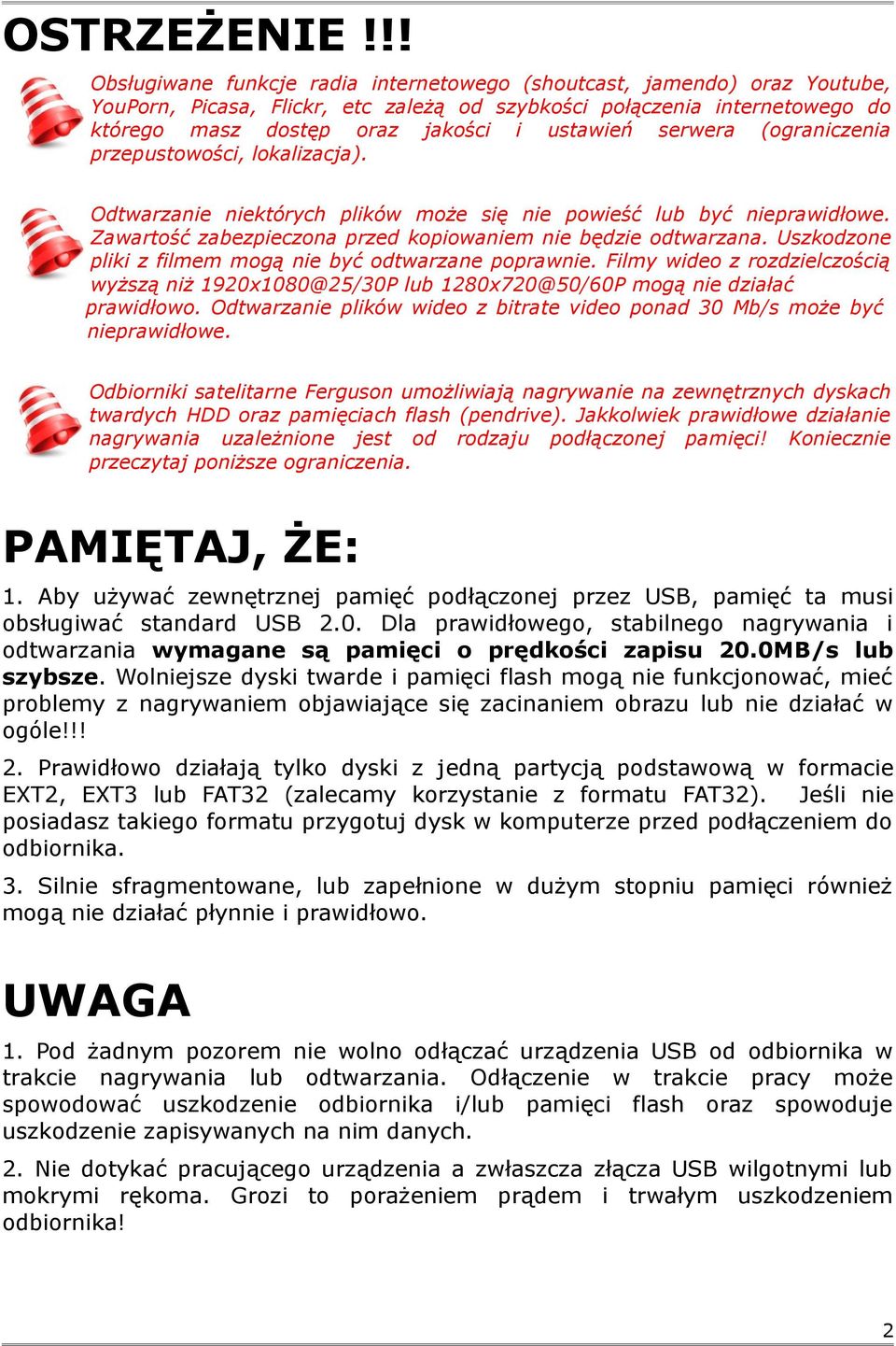 serwera (ograniczenia przepustowości, lokalizacja). Odtwarzanie niektórych plików może się nie powieść lub być nieprawidłowe. Zawartość zabezpieczona przed kopiowaniem nie będzie odtwarzana.