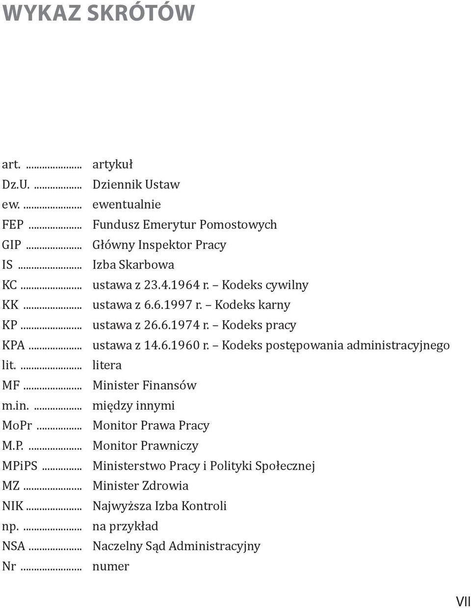 Kodeks postępowania administracyjnego lit.... litera MF... Minister Finansów m.in.... między innymi MoPr... Monitor Prawa Pracy M.P.... Monitor Prawniczy MPiPS.