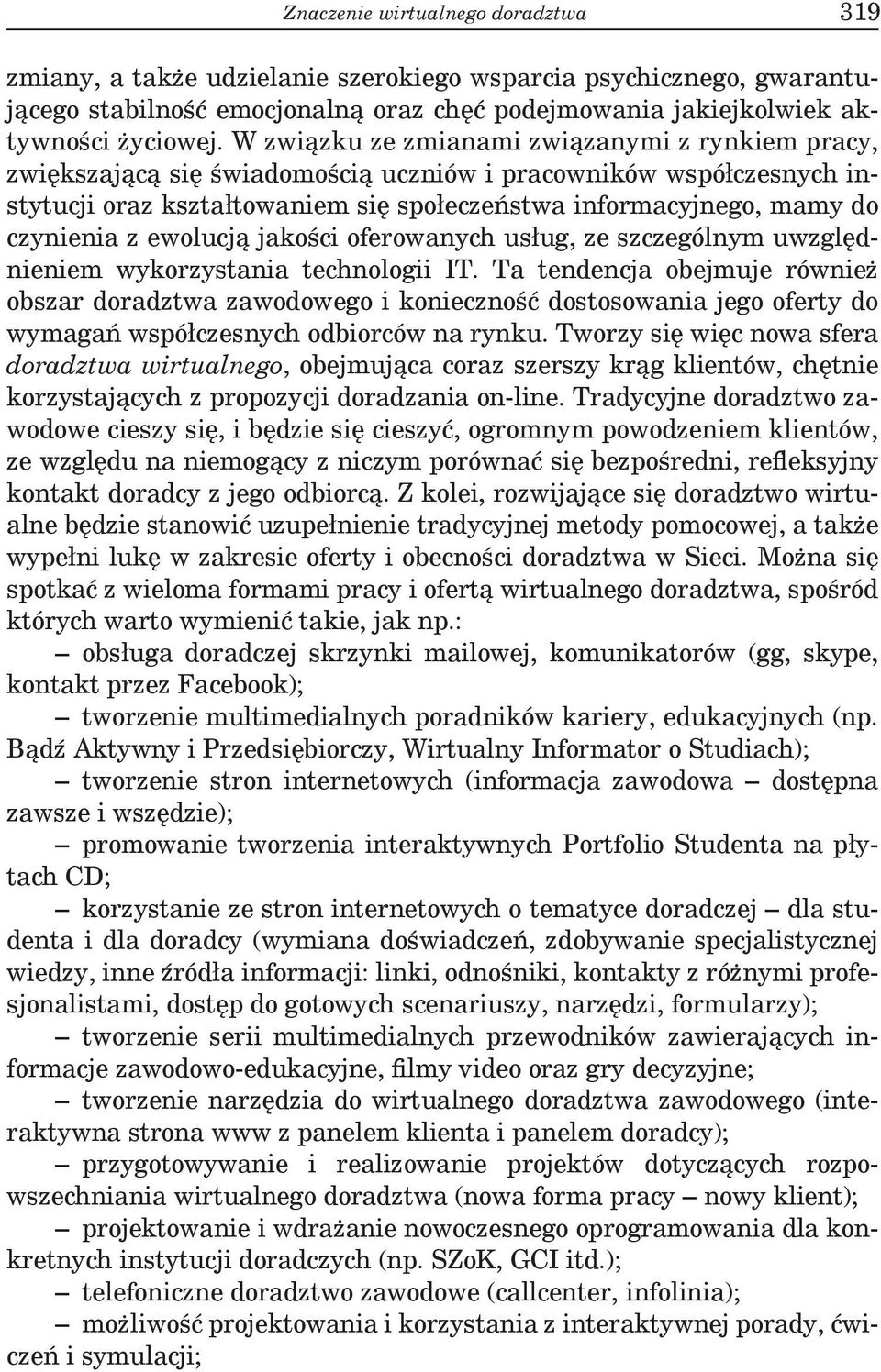 z ewolucją jakości oferowanych usług, ze szczególnym uwzględnieniem wykorzystania technologii IT.