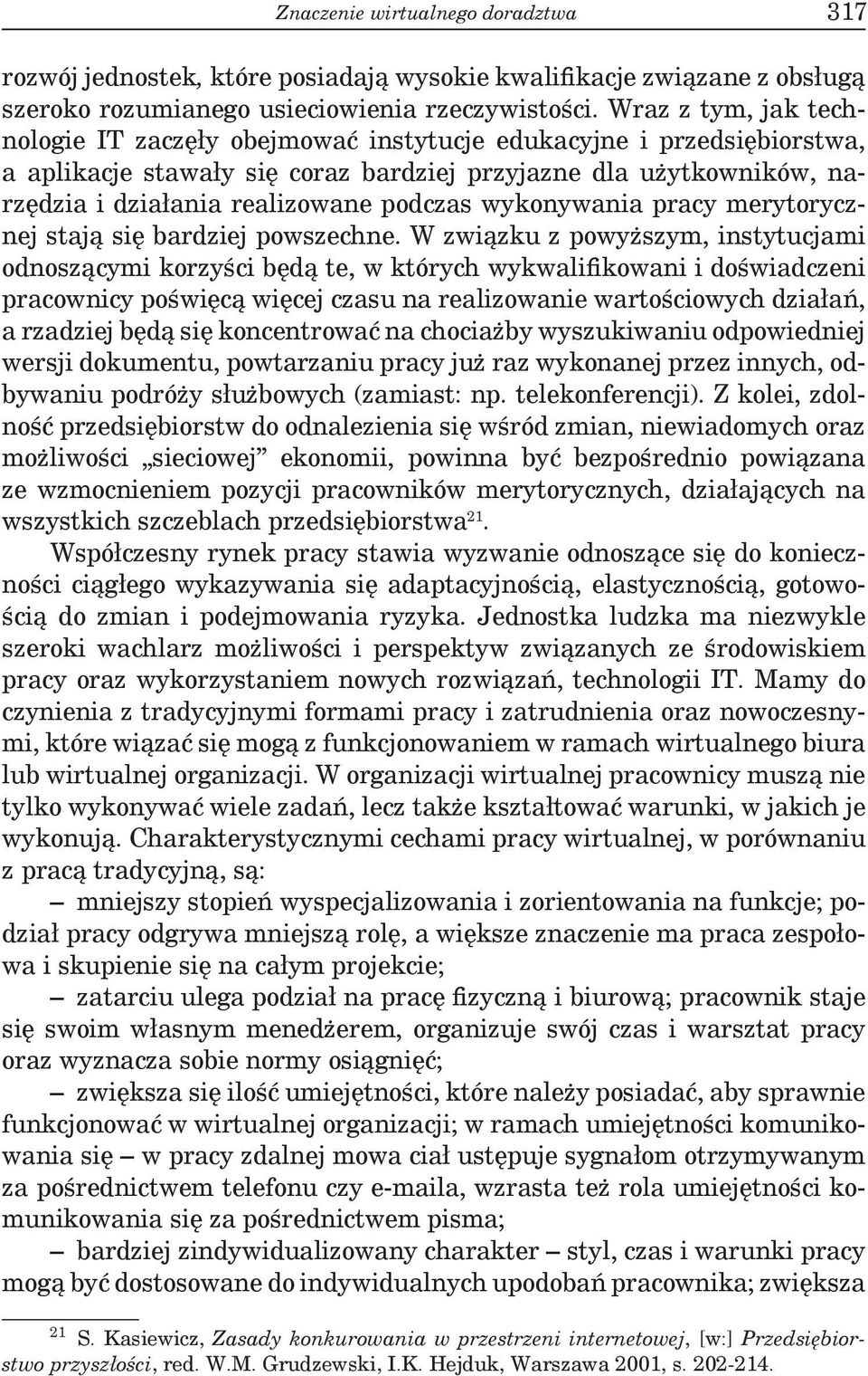 wykonywania pracy merytorycznej stają się bardziej powszechne.