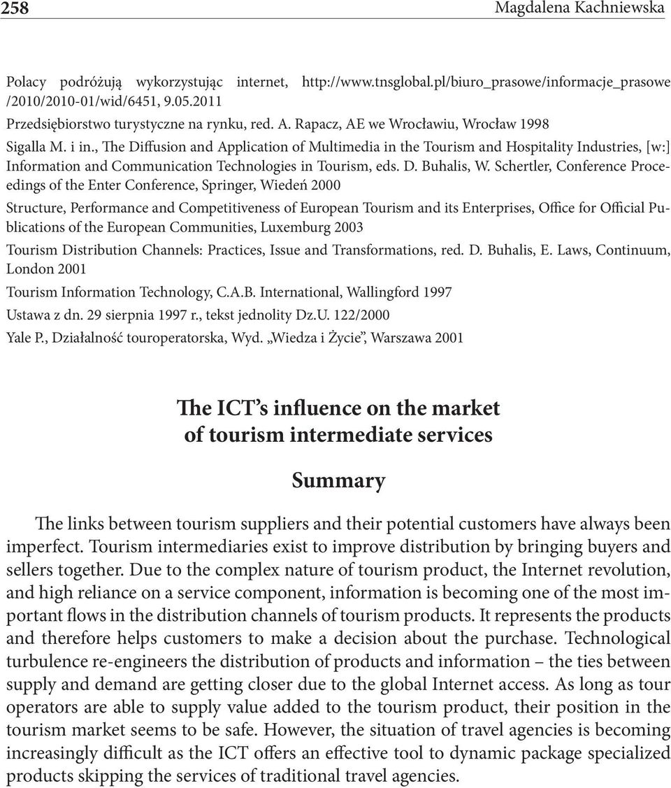 , The Diffusion and Application of Multimedia in the Tourism and Hospitality Industries, [w:] Information and Communication Technologies in Tourism, eds. D. Buhalis, W.