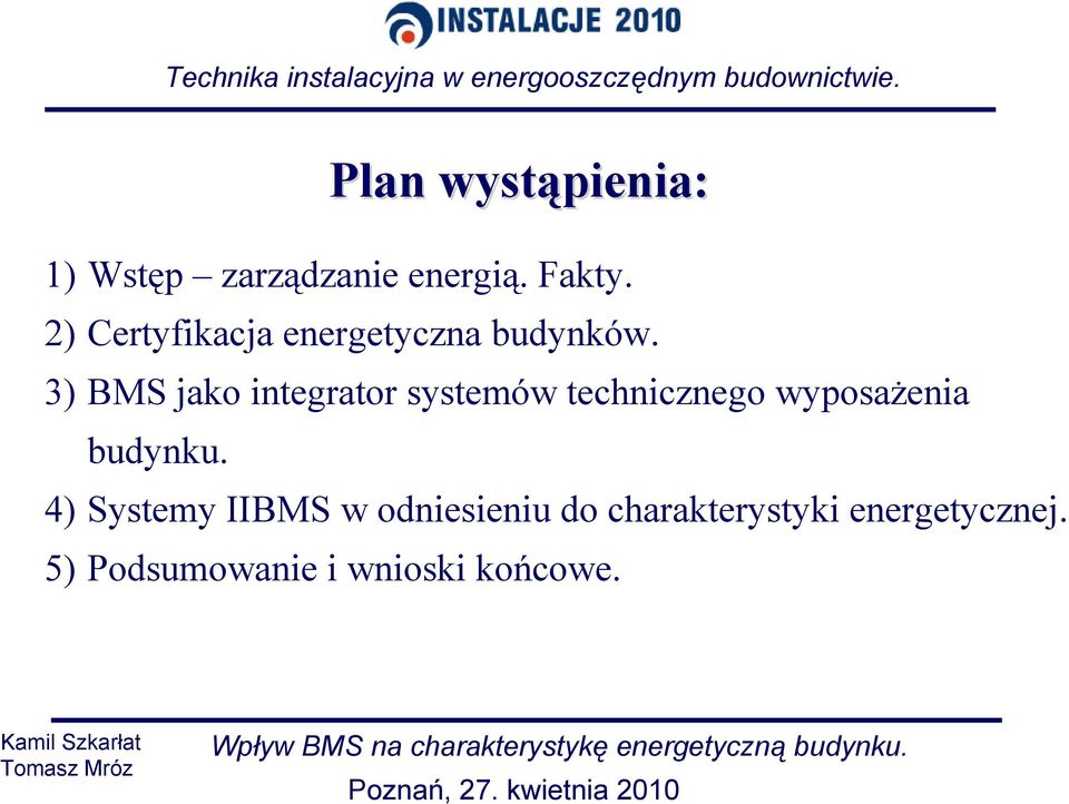 2) Certyfikacja energetyczna budynków.