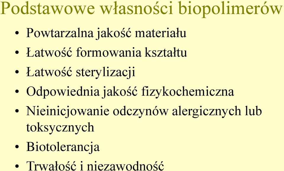 Odpowiednia jakość fizykochemiczna Nieinicjowanie odczynów