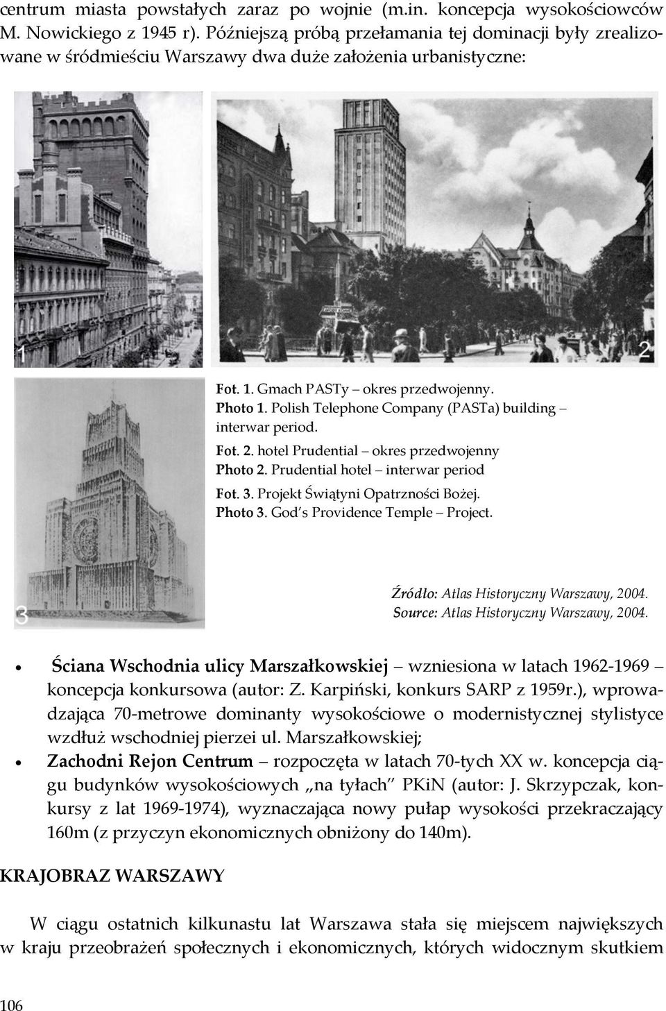 Polish Telephone Company (PASTa) building interwar period. Fot. 2. hotel Prudential okres przedwojenny Photo 2. Prudential hotel interwar period Fot. 3. Projekt Świątyni Opatrzności Bożej. Photo 3.