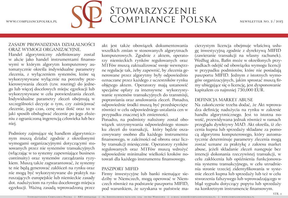 które są wykorzystywane wyłącznie na potrzeby przekierowywania zleceń (tzw. routing) do jednego lub więcej docelowych miejsc egzekucji lub wykorzystywane w celu potwierdzania zleceń.