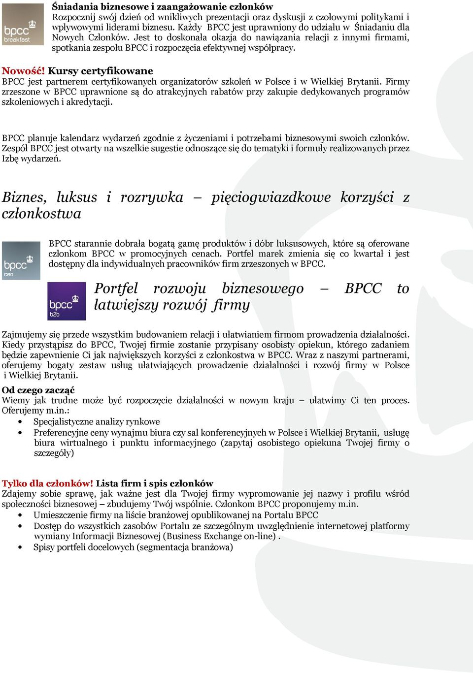 Nowość! Kursy certyfikowane BPCC jest partnerem certyfikowanych organizatorów szkoleń w Polsce i w Wielkiej Brytanii.