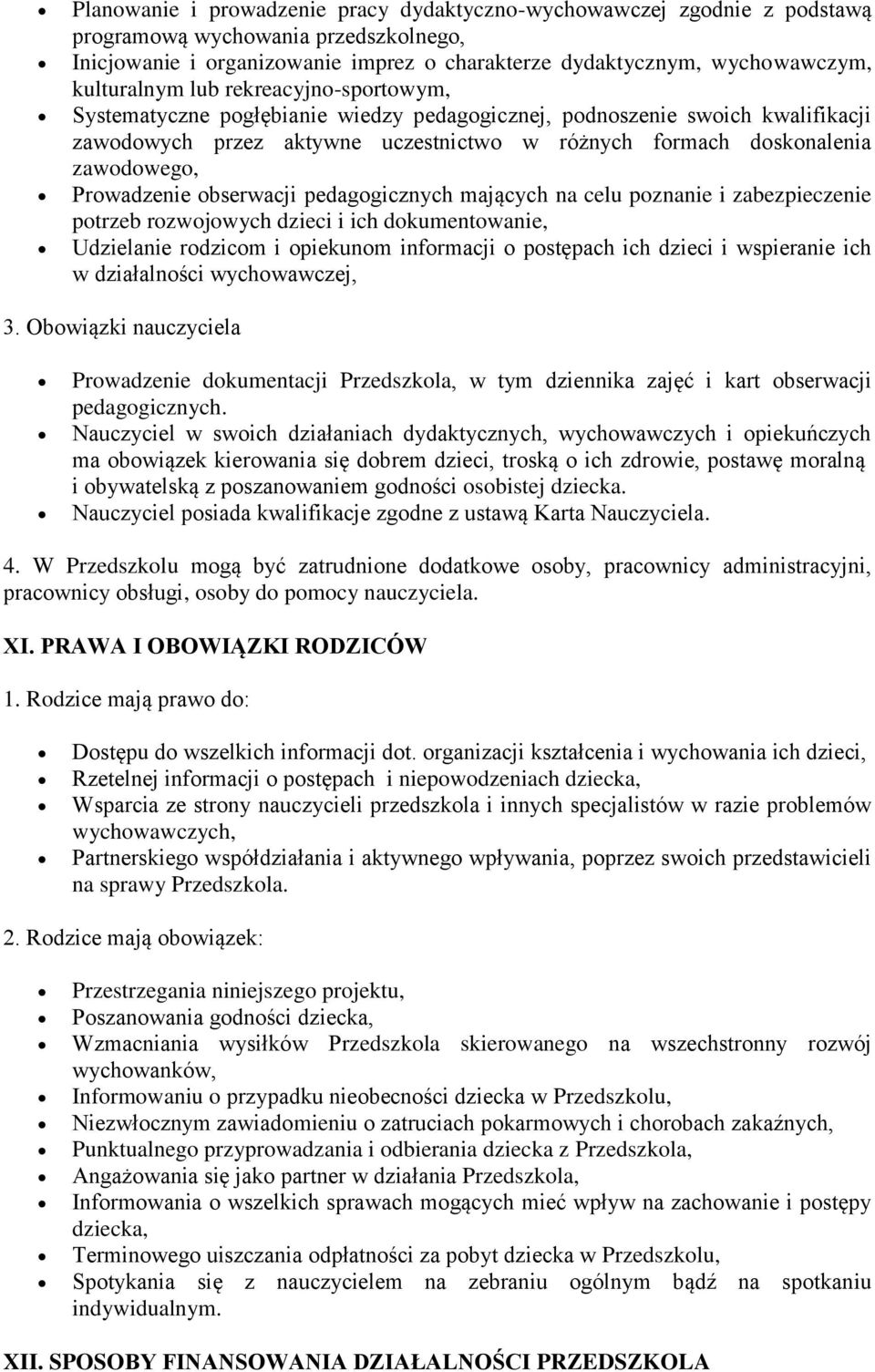 Prowadzenie obserwacji pedagogicznych mających na celu poznanie i zabezpieczenie potrzeb rozwojowych dzieci i ich dokumentowanie, Udzielanie rodzicom i opiekunom informacji o postępach ich dzieci i