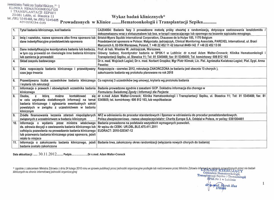 Tytuł badania klinicznego, kod badania CA204004: Badanie fazy 3 prowadzone metodą próby otwartej z randomizacją, dotyczące zastosowania lenalidomidu I deksametazonu wraz z elotuzumabem lub bez, w