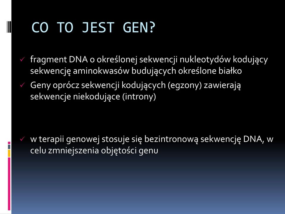 aminokwasów budujących określone białko Geny oprócz sekwencji kodujących