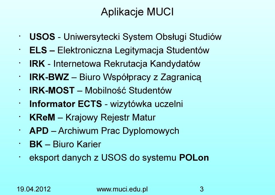 IRK-MOST Mobilność Studentów Informator ECTS - wizytówka uczelni KReM Krajowy Rejestr