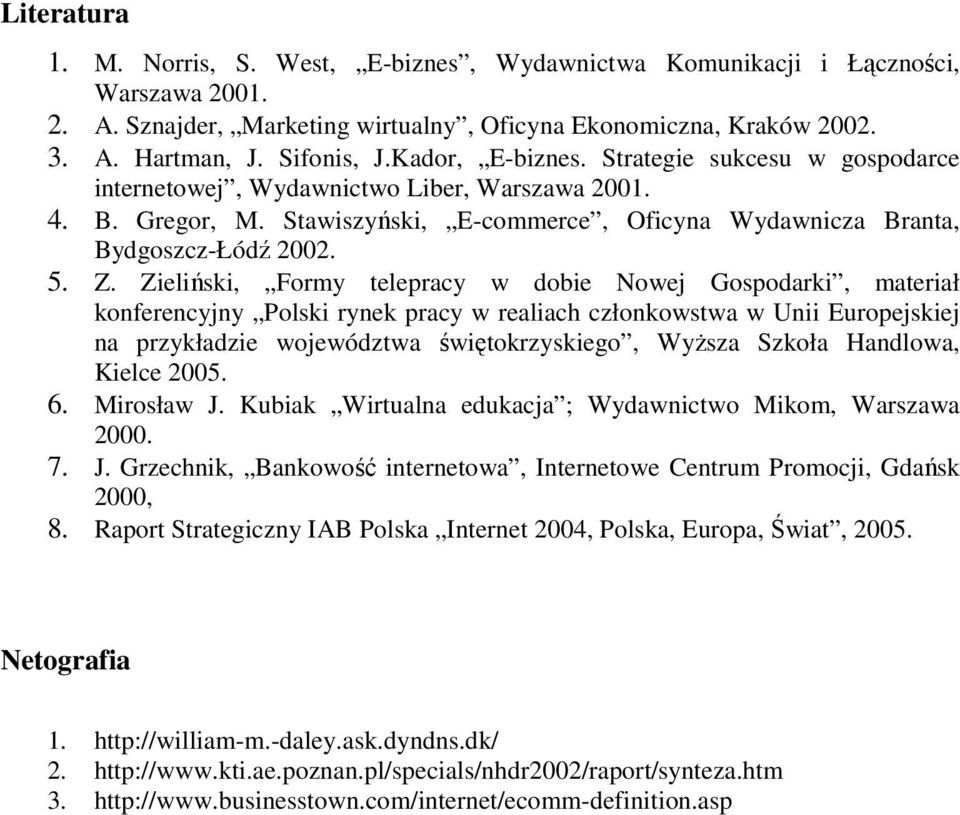 Zieliński, Formy telepracy w dobie Nowej Gospodarki, materiał konferencyjny Polski rynek pracy w realiach członkowstwa w Unii Europejskiej na przykładzie województwa świętokrzyskiego, Wyższa Szkoła