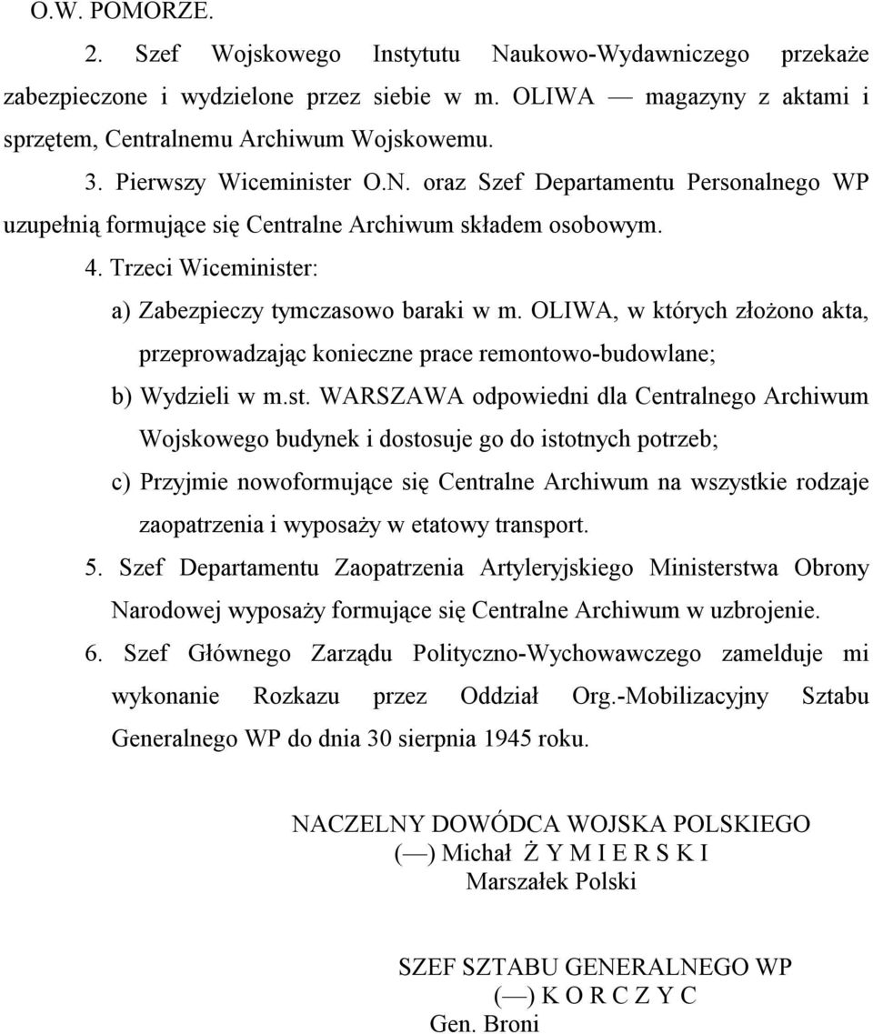 OLIWA, w których złożono akta, przeprowadzając konieczne prace remontowo-budowlane; b) Wydzieli w m.st.