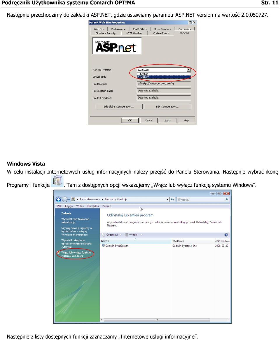 Windows Vista W celu instalacji Internetowych usług informacyjnych należy przejść do Panelu Sterowania.