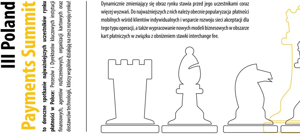 Dynamicznie zmieniający się obraz rynku stawia przed jego uczestnikami coraz więcej wyzwań.