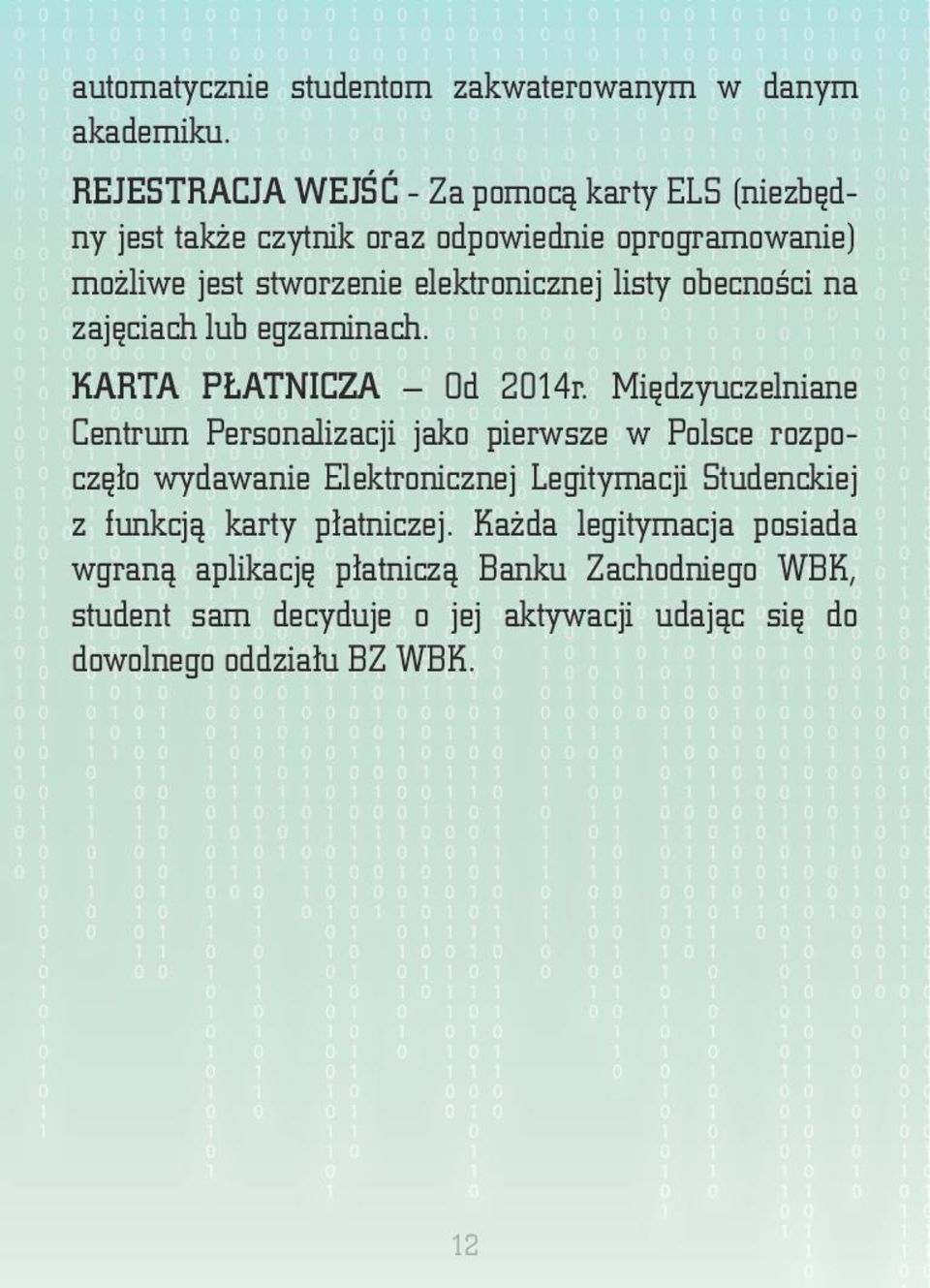 listy obecności na zajęciach lub egzaminach. KARTA PŁATNICZA Od 2014r.