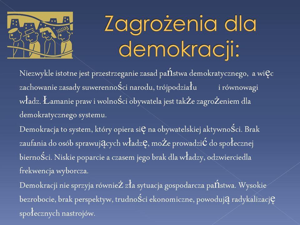 Brak zaufania do osób sprawujących władzę, może prowadzić do społecznej bierności.