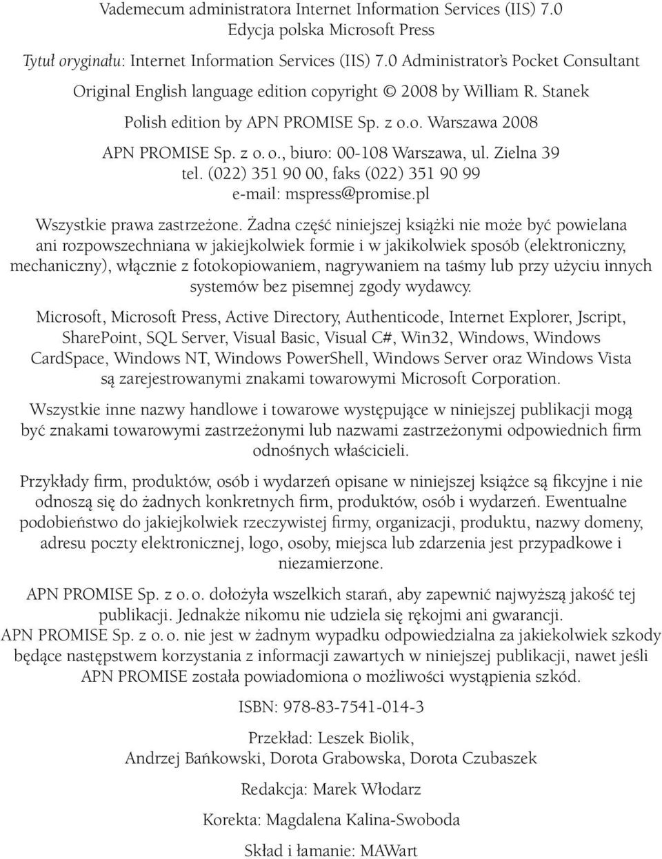 Zielna 39 tel. (022) 351 90 00, faks (022) 351 90 99 e-mail: mspress@promise.pl Wszystkie prawa zastrzeżone.