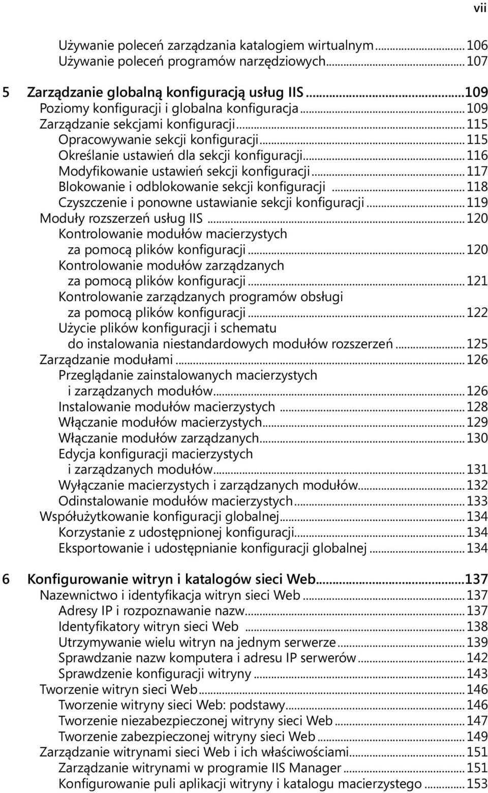 .. 116 Modyfikowanie ustawień sekcji konfiguracji... 117 Blokowanie i odblokowanie sekcji konfiguracji... 118 Czyszczenie i ponowne ustawianie sekcji konfiguracji... 119 Moduły rozszerzeń usług IIS.