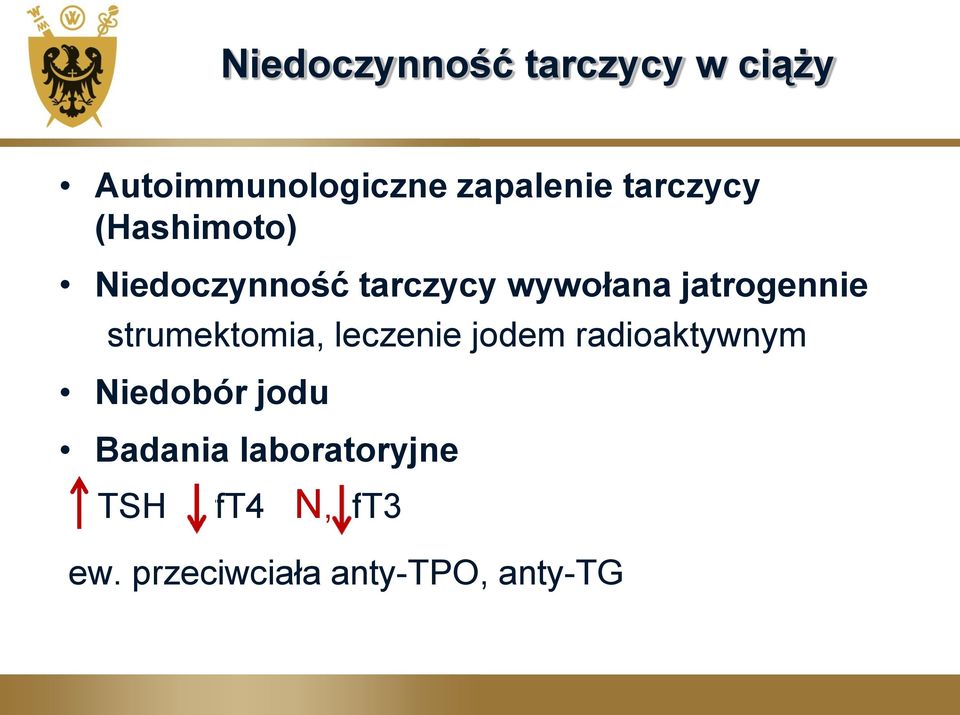 jatrogennie strumektomia, leczenie jodem radioaktywnym Niedobór